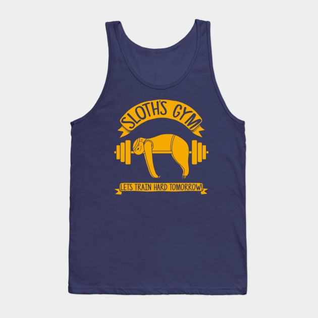 Sloths Gym - Train hard tomorrow Tank Top by LegendaryPhoenix